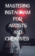 Cover: Mastering Instagram for Artists and Creatives - Lulu.com