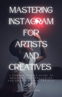 Abbildung von: Mastering Instagram for Artists and Creatives - Lulu.com