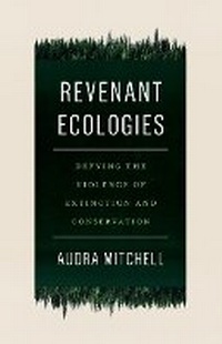 Enlarge image Cover: Revenant Ecologies - University of Minnesota Press