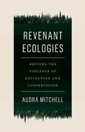 Cover: Revenant Ecologies - University of Minnesota Press
