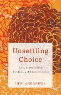Enlarge image Cover: Unsettling Choice - University of Minnesota Press