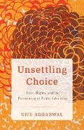 Cover: Unsettling Choice - University of Minnesota Press
