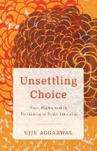 Enlarge image Cover: Unsettling Choice - University of Minnesota Press