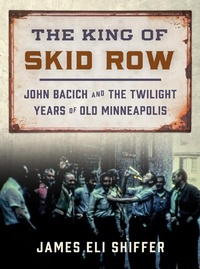 Abbildung von: The King of Skid Row - University of Minnesota Press