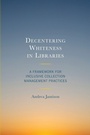 Cover: Decentering Whiteness in Libraries - Rowman & Littlefield Publishers