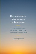 Cover: Decentering Whiteness in Libraries - Rowman & Littlefield Publishers
