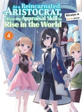 Cover: As a Reincarnated Aristocrat, I'll Use My Appraisal Skill to Rise in the World 4 (light novel) - Vertical Inc.