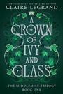 Cover: Crown of Ivy and Glass - Sourcebooks