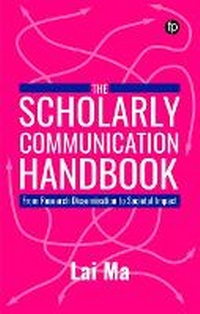 Abbildung von: The Scholarly Communication Handbook - Facet Publishing