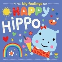 Enlarge image Cover: My First Big Feelings Happy Hippo - Make Believe Ideas