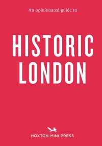 Abbildung von: An Opinionated Guide to Historic London - Hoxton Mini Press