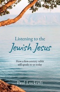Cover: Listening to the Jewish Jesus - Malcolm Down Publishing Ltd