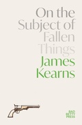 Cover: On the Subject of Fallen Things - Bad Betty Press