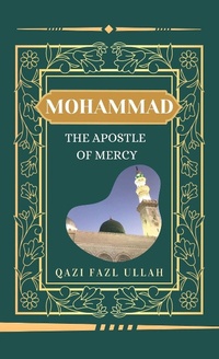 Abbildung von: Mohammad The Apostle Of Mercy - Hund International Publishing