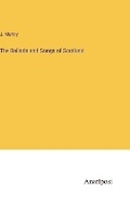 Cover: The Ballads and Songs of Scotland - Anatiposi Verlag