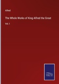 Cover: The Whole Works of King Alfred the Great - Outlook
