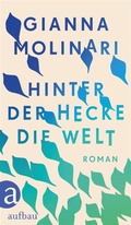 Cover: Hinter der Hecke die Welt - Aufbau