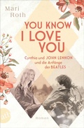 Cover: You know I love you - Cynthia und John Lennon und die Anf&auml;nge der Beatles - Aufbau
