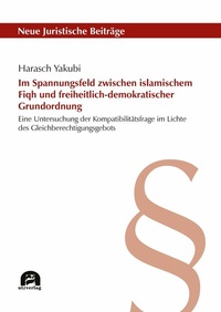 Abbildung von: Im Spannungsfeld zwischen islamischem Fiqh und freiheitlich-demokratischer Grundordnung - utzverlag