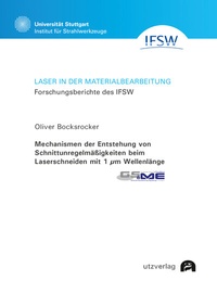 Abbildung von: Mechanismen der Entstehung von Schnittunregelmäßigkeiten beim Laserschneiden mit 1 µm Wellenlänge - utzverlag GmbH