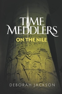 Abbildung von: Time Meddlers on the Nile - Deborah Jackson
