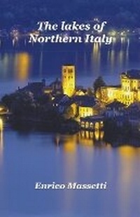Abbildung von: The Lakes of Northern Italy - Massetti Publishing