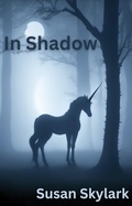 Cover: In Shadow: The Complete Series - Susan Skylark