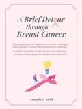 Cover: A Brief Detour Through Breast Cancer - Amanda G Smith