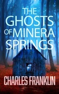 Cover: The Ghosts of Minera Springs - Charles Franklin