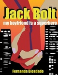 Cover: Jack Bolt: My Boyfriend is a Superhero - Tot Publishing