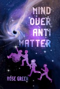 Cover: Mind Over Antimatter - Rose Green