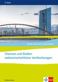 Abbildung von: Chancen und Risiken weltwirtschaftlicher Verflechtungen. ab Abiturjahrgang 2024 - Klett