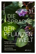 Abbildung von: Die Sprache der Pflanzenwelt - AT Verlag