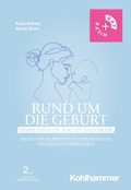 Cover: Rund um die Geburt: Depressionen, &Auml;ngste und mehr - Kohlhammer