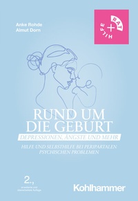 Abbildung von: Rund um die Geburt: Depressionen, Ängste und mehr - Kohlhammer