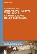 Cover: >Mos uetustissimus< - Tito Livio e la percezione della clemenza - De Gruyter