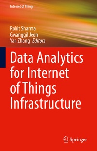 Enlarge image Cover: Data Analytics for Internet of Things Infrastructure - Springer