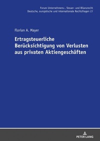 Abbildung von: Ertragsteuerliche Berücksichtigung von Verlusten aus privaten Aktiengeschäften - Peter Lang Verlag