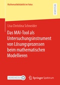 Cover: Das MAI-Tool als Untersuchungsinstrument von L&ouml;sungsprozessen beim mathematischen Modellieren - Springer Spektrum
