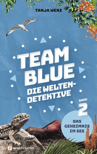 Abbildung von: Team Blue - Die Weltendetektive 2 - Das Geheimnis im See - Neukirchener Verlag