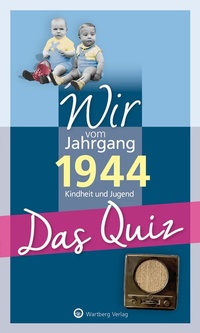 Abbildung von: Wir vom Jahrgang 1944 - Das Quiz - Wartberg