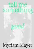 Cover: Myriam Mayer: Tell me something good - Lubok Verlag