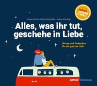 Abbildung von: Alles, was ihr tut, geschehe in Liebe - edition chrismon