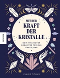 Cover: Mit der Kraft der Kristalle - Knesebeck