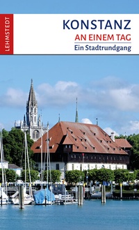 Abbildung von: Konstanz an einem Tag - Lehmstedt Verlag