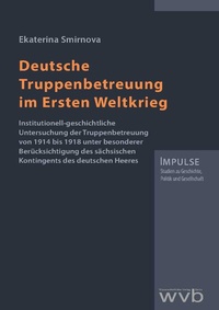 Abbildung von: Deutsche Truppenbetreuung im Ersten Weltkrieg - wvb Wissenschaftlicher Verlag Berlin