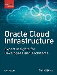 Abbildung von: Oracle Cloud Infrastructure - Expert Insights for Developers and Architects - Addison Wesley