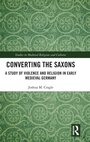 Cover: Converting the Saxons - Routledge