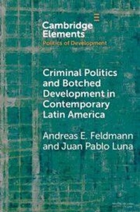 Enlarge image Cover: Criminal Politics and Botched Development in Contemporary Latin America - Cambridge University Press