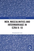 Cover: Men, Masculinities and Intermarriage in Ezra 9-10 - Routledge